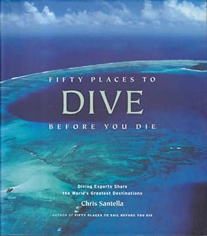 Seller image for Fifty Places to Dive Before You Die: Diving Experts Share the World's Greatest Destinations for sale by Goulds Book Arcade, Sydney