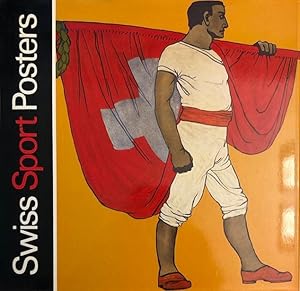 Swiss Sport Posters. Historischer Querschnitt durch die besten Wettkampfplakate der Schweiz. Hist...