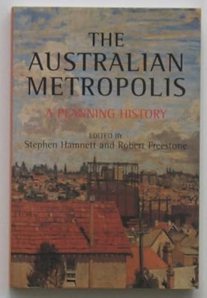 The Australian Metropolis: A Planning History