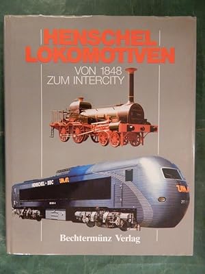 Seller image for Henschel Lokomotiven von 1848 bis zum Intercity for sale by Buchantiquariat Uwe Sticht, Einzelunter.