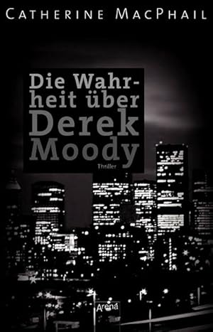 Bild des Verkufers fr Die Wahrheit ber Derek Moody : Thriller - Schwarze Reihe zum Verkauf von AHA-BUCH