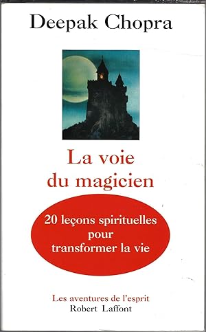 Image du vendeur pour La voie du magicien : Vingt leons spirituelles pour transformer votre vie mis en vente par Bouquinerie Le Fouineur