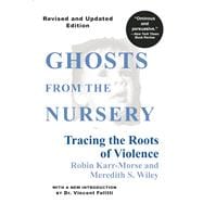 Bild des Verkufers fr Ghosts from the Nursery : Tracing the Roots of Violence zum Verkauf von eCampus