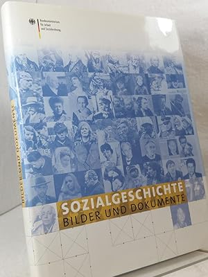 Sozialgeschichte - Bilder und Dokumente. Herausgeber: Das Bundesministerium für Arbeit und Sozial...