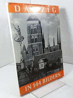 Danzig in 144 [hundertvierundvierzig] Bildern. hrsg. von Hans Bernhard Meyer