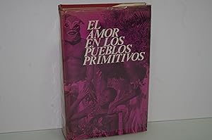 Seller image for JOSE REPOLLES AGUILAR EL AMOR EN LOS PUEBLOS PRIMITIVOS for sale by LIBRERIA ANTICUARIA SANZ