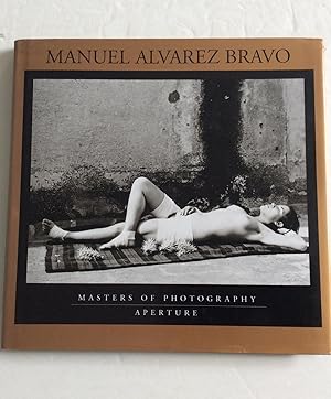 Seller image for Manuel Alvarez Bravo (Masters of Photography S.) for sale by Chris Barmby MBE. C & A. J. Barmby
