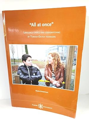 "All at Once": Language Choice and Codeswitching By Turkish-Dutch Teenagers