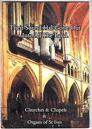 Bild des Verkufers fr The Sound Has Gone Out Into All The Land | Churches and Chapels and Organs of St Ives zum Verkauf von *bibliosophy*