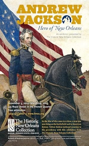 Bild des Verkufers fr Andrew Jackson, Hero of New Orleans : An Exhibition (November 5, 2014-March 29, 2015) zum Verkauf von Weekly Reader