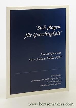 Seller image for Sich plagen fr Gerechtigkeit' Aus Schriften von Pater Andreas Mller OFM. Eine Festgabe. for sale by Emile Kerssemakers ILAB
