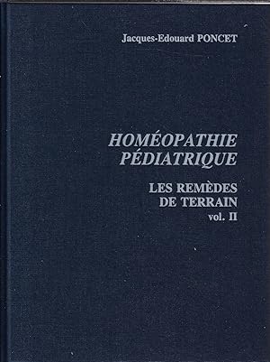 homéopathie pédiatrique, les remèdes de terrain, volume 2