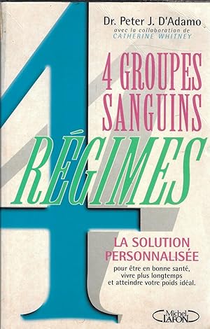 4 groupes sanguins 4 régimes (French Edition)