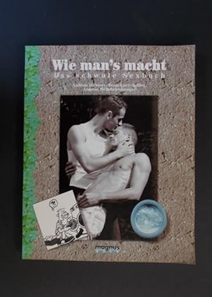 Bild des Verkufers fr Wie man's macht - Das schwule Sexbuch zum Verkauf von Antiquariat Strter