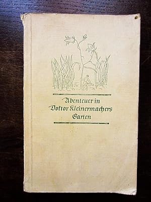 Seller image for Abenteuer in Doktor Kleinermachers Garten. Mit 24 Textbildern von A. Znkert for sale by Rudi Euchler Buchhandlung & Antiquariat