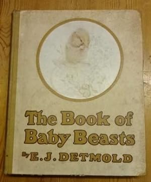 The book of baby beasts. Pictures in colour by E. J. Detmold, descriptions by Florence E. Dugdale.