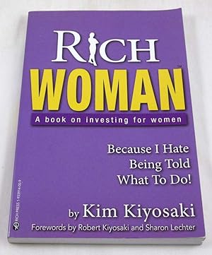 Rich Woman: A Book on Investing for Women, Take Charge Of Your Money, Take Charge Of Your Life