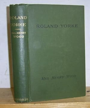 Roland Yorke A Sequel to The Channings (1869)