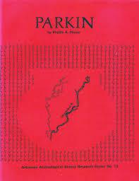 Seller image for Parkin : The 1978-1979 Archeological Investigations of a Cross County, Arkansas Site (Arkansas Archeological Survey Research Series, No. 13) for sale by Weekly Reader