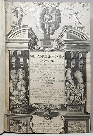 Seller image for LES METAMORPHOSES D OVIDE Traduites en Prose Franoise, et de nouveau soigneusement reveus, corriges en infinis endroits, et enrichies de figures  chacune Fable. Avec XV. DISCOURS Contenans l Explication Morale et Historique. De Plus Outre le Jugement de PARIS, augmentes de la METAMORPHOSE DES ABEILLES, traduite de VIRGILE, de quelques EPISTRES d OVIDE et autre divers traitez. for sale by Librairie de l'Univers