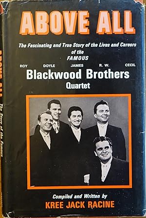 Image du vendeur pour Above All: The Fascinating and True Story of the Lives and Careers of the Famous Blackwood Brothers Quartet mis en vente par Faith In Print