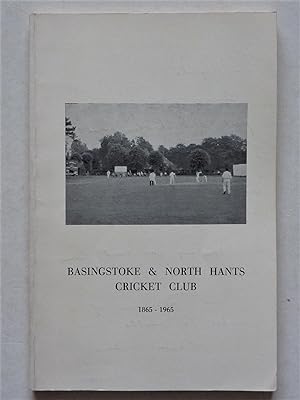 Basingstoke & North Hants Cricket Club 1865 - 1965.