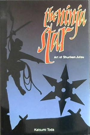 Seller image for The Ninja Star: Art of Shuriken Jutsu for sale by Chapter 1