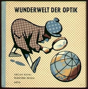 Wunderwelt der Optik. Farbig illustriert von Frantisek Skoda.