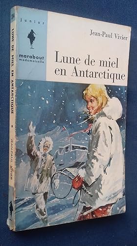 Seller image for Lune de miel en Antarctique. for sale by Librairie Pique-Puces