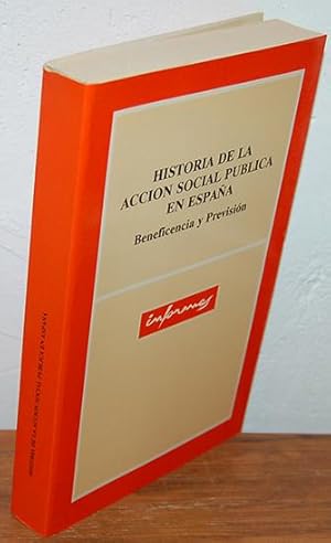 Seller image for HISTORIA DE LA ACCIN SOCIAL PBLICA EN ESPAA. Beneficiencia y Previsin for sale by EL RINCN ESCRITO