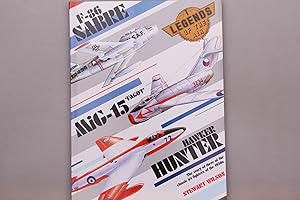 Seller image for SABRE, MIG-15 & HAWKER HUNTER. The story of three of the classic jet fighters of the 1950s for sale by INFINIBU KG