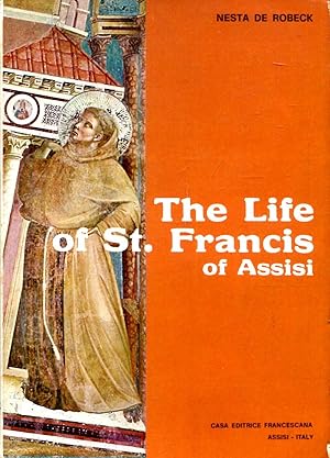 Imagen del vendedor de The Life of St Francis of Assisi, the herald of the Great King a la venta por Pendleburys - the bookshop in the hills