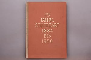 75 JAHRE STUTTGART. Beiträge zu seiner Kultur- und Wirtschaftsgeschichte