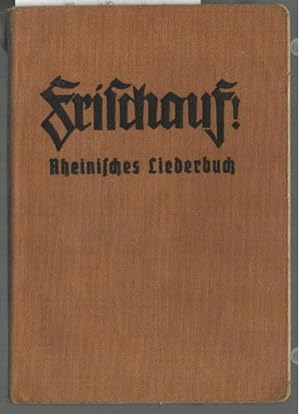 Frischauf! : Rheinisches Liederbuch. Hrsg. vom Eifelverein.