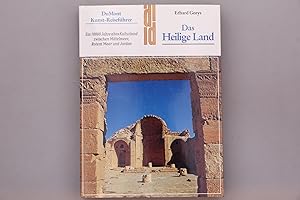 HEILIGES LAND. Ein 10000 Jahre altes Kulturland zwischen Mittelmeer, Rotem Meer und Jordan