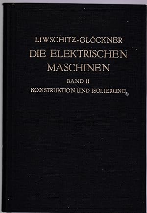 Imagen del vendedor de Die elektrischen Maschinen, . Konstruktion und Isolierung,;HIER: Band 2 a la venta por Antiquariat Kastanienhof