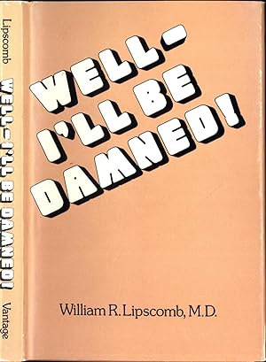 Immagine del venditore per Well - I'll Be Damned! venduto da Back of Beyond Books WH