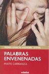 Imagen del vendedor de PALABRAS ENVENENADAS (PREMIO EDEB DE LIT. JUVENIL). a la venta por Librera PRAGA