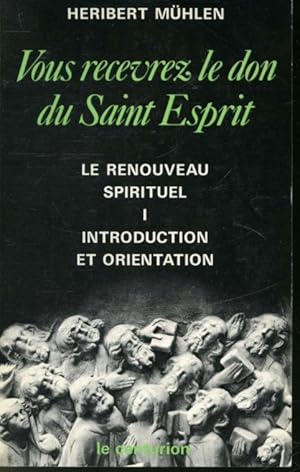 Image du vendeur pour Vous recevrez le don du Saint Esprit I : Introduction et orientation mis en vente par Librairie Le Nord