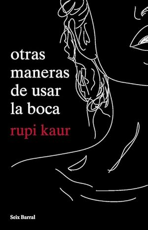 Seller image for Otras maneras de usar la boca. for sale by Librera PRAGA