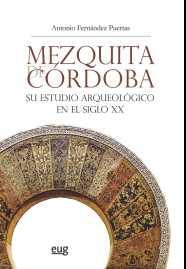 Seller image for Mezquita de Crdoba. Su estudio arqueolgico en el siglo XX. for sale by Librera PRAGA