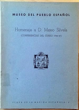 HOMENAJE A D. MATEO SILVELA (CONFERENCIAS DEL CURSO 1946-47)