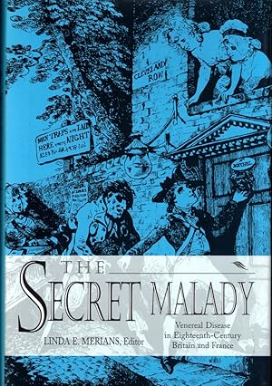 The Secret Malady: Venereal Disease in Eighteenth-Century Britain and France