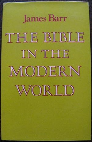 The Bible in the modern world: The Croall lectures given in New College, Edinburgh in November 1970