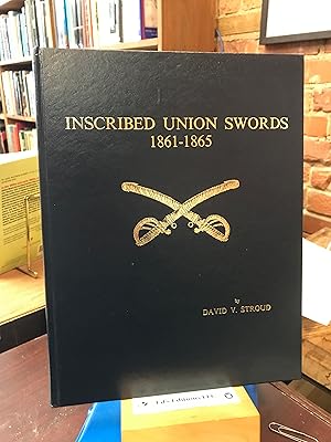 Seller image for Inscribed Union swords, 1861-1865 for sale by Ed's Editions LLC, ABAA