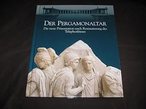 Seller image for Die Pergamonaltar: Die Neue Prsentation Nach Restaurierung Des Telephonsfrieses for sale by Works on Paper