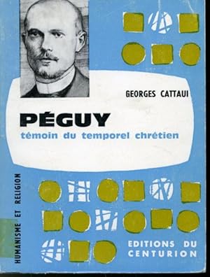 Image du vendeur pour Pguy : Tmoin du temporel chrtien mis en vente par Librairie Le Nord