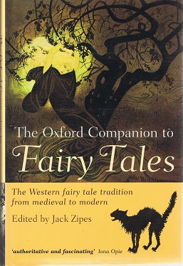 Immagine del venditore per The Oxford Companion To Fairy Tales: The Western Fairy Tale Tradition from Medieval to Modern venduto da zenosbooks