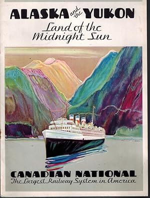 Steamship Brochure - Alaska and the Yukon : Land of the Midnight Sun. Canadian National - The Lar...