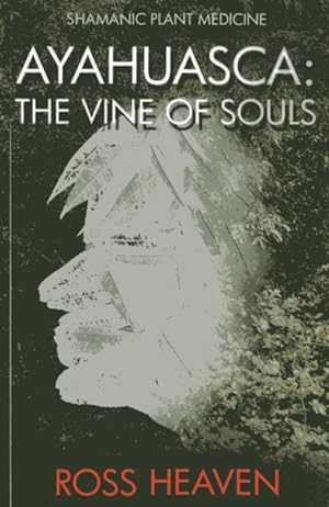 Seller image for Ayahuasca : The Vine of Souls for sale by GreatBookPricesUK